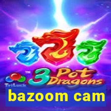 bazoom cam